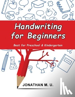 M. U., Jonathan - Handwriting for Beginners: Best for Preschool and Kindergarten