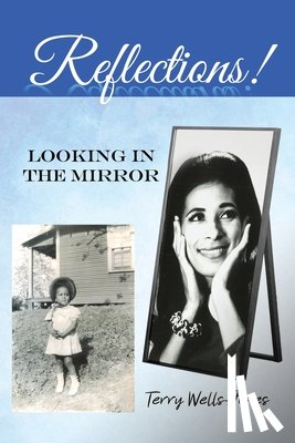 Wells-Jones, Terry - Reflections!: Looking in the Mirror