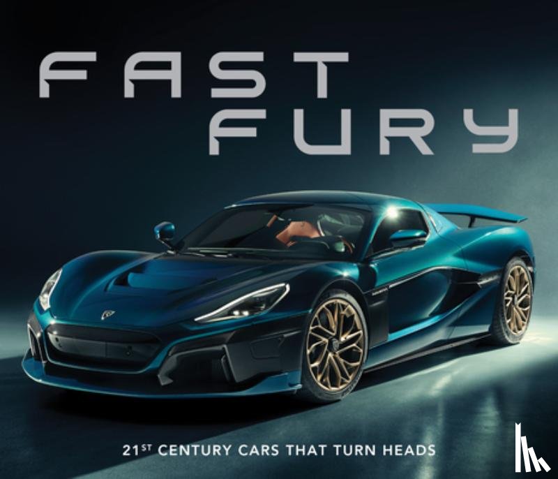 Publications International Ltd - Fast Fury: 21st Century Cars That Turn Heads