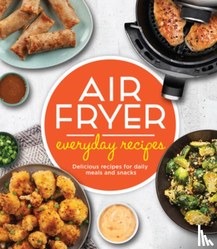 Publications International Ltd - AIR FRYER EVERYDAY RECIPES