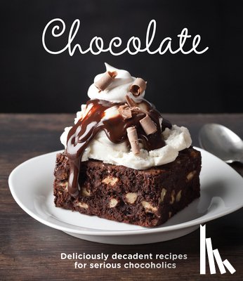 Publications International Ltd - Chocolate: Delicious Recipes for Serious Chocoholics