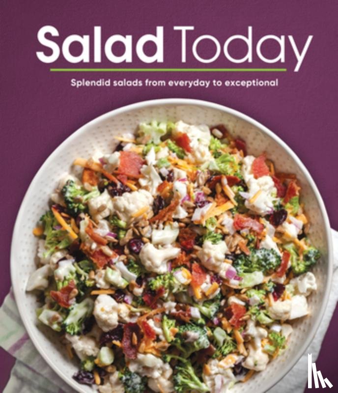 Publications International Ltd - Salad Today: Splendid Salads from Everyday to Exceptional