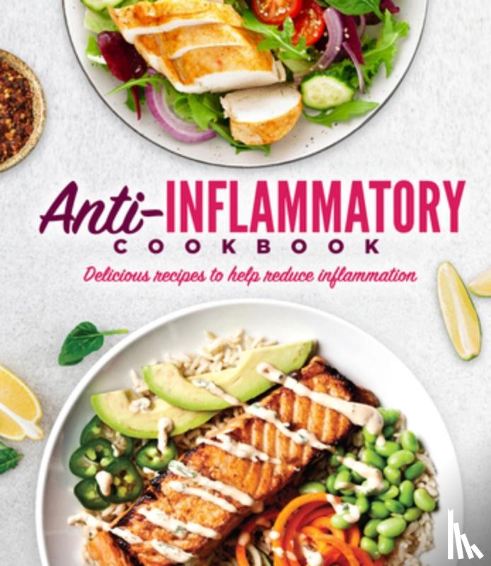 Publications International Ltd - Anti-Inflammatory Cookbook: Delicious Recipes to Help Reduce Inflammation
