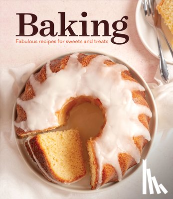 Publications International Ltd - Baking: Fabulous Recipes for Sweets and Treats