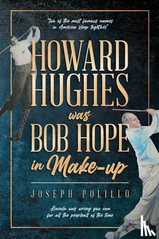 Polillo, Joseph - Howard Hughes was Bob Hope in Make-up