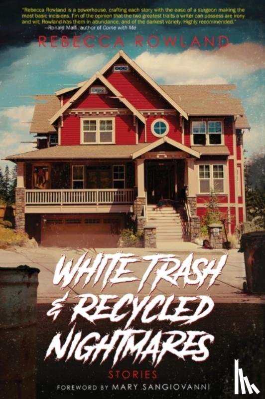 Rowland, Rebecca - White Trash and Recycled Nightmares