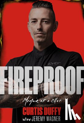 Duffy, Curtis - Fireproof: Memoir of a Chef