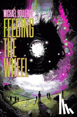 Boulerice, Michael - Feeding the Wheel
