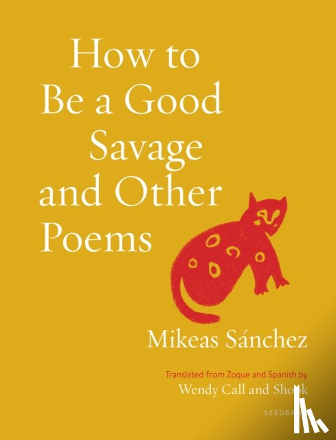 Snchez, Mikeas - How to Be a Good Savage and Other Poems