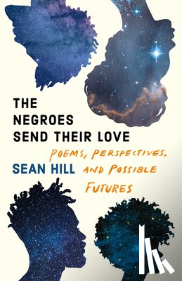 Hill, Sean - The Negroes Send Their Love
