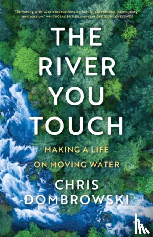 Dombrowski, Chris - The River You Touch: Learning the Language of Wonder and Home
