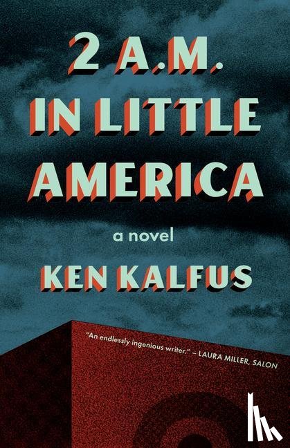 Kalfus, Ken - 2 AM IN LITTLE AMER