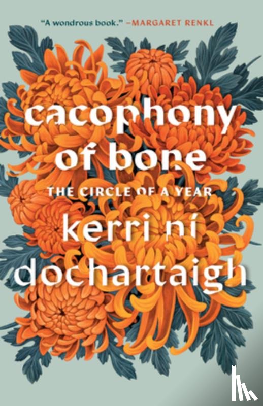 Ní Dochartaigh, Kerri - Cacophony of Bone: The Circle of a Year