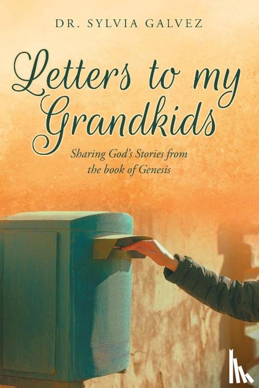 Galvez, Dr Sylvia - Letters to my Grandkids