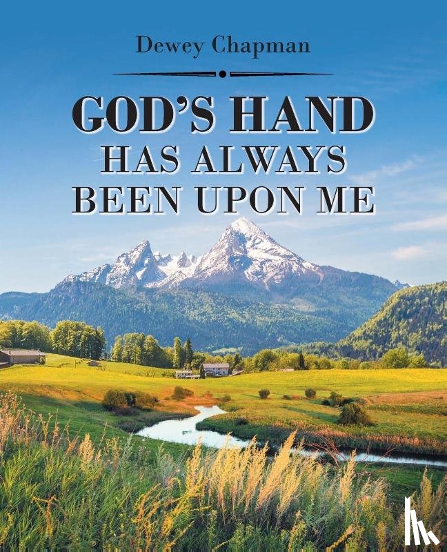 Chapman, Dewey - God's Hand Has Always Been Upon Me
