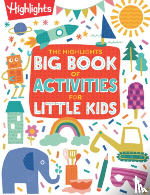 Highlights - The Highlights Big Book of Activities for Little Kids: Over 200 Crafts, Stories, Recipes, Puzzles and More, Activities Book for Toddlers and Preschool
