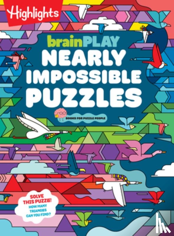 Highlights - Brainplay Nearly Impossible Puzzles: Highlights Puzzle Book for Kids with Super Hard Brain Teasers, Logic Games, Hidden Objects and Wordplay for Puzzl