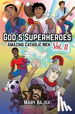 Bajda, Mary - God's Superheroes: Amazing Catholic Men, Vol. II