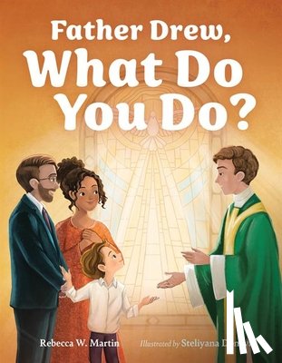 Martin, Rebecca W. - Father Drew, What Do You Do?