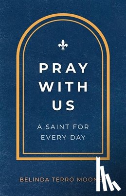 Terro Mooney, Belinda - Pray with Us: A Saint for Every Day