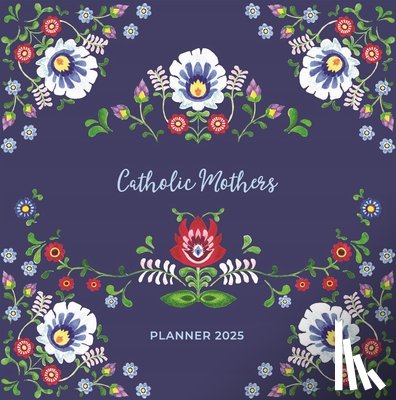Catholic Mothers - Catholic Mothers Planner 2025