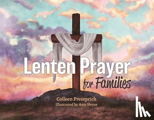 Pressprich, Colleen - Lenten Prayer for Families