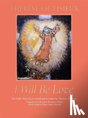 de Lisieux, Therese - I Will Be Love