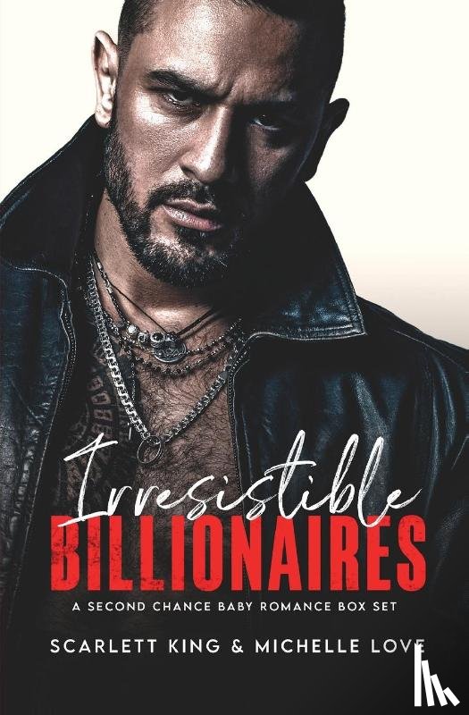 Love, Michelle, King, Scarlett - Irresistible Billionaires