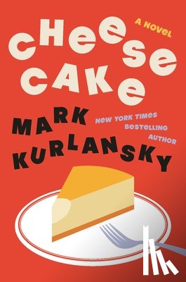 Kurlansky, Mark - Cheesecake
