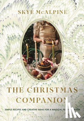 McAlpine, Skye - The Christmas Companion: Simple Recipes and Creative Ideas for a Magical Festive Season