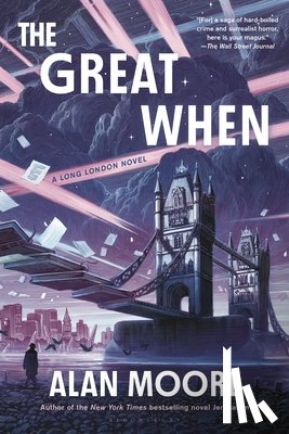 Moore, Alan - The Great When: A Long London Novel