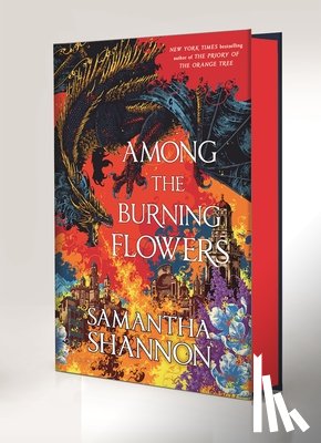 Shannon, Samantha - Among the Burning Flowers: Deluxe Edition