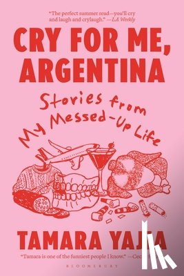 Yajia, Tamara - Cry for Me, Argentina: Stories from My Messed-Up Life