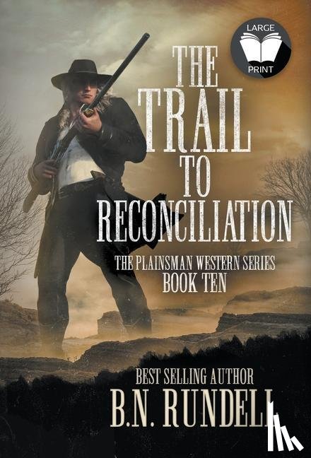 Rundell, B. N. - The Trail to Reconciliation