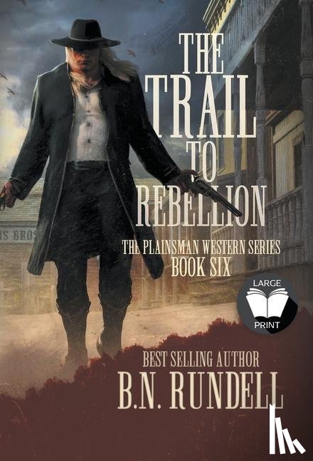 Rundell, B N - The Trail to Rebellion