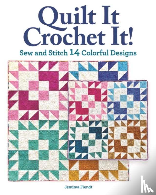 Flendt, Jemima - Quilt It, Crochet It!