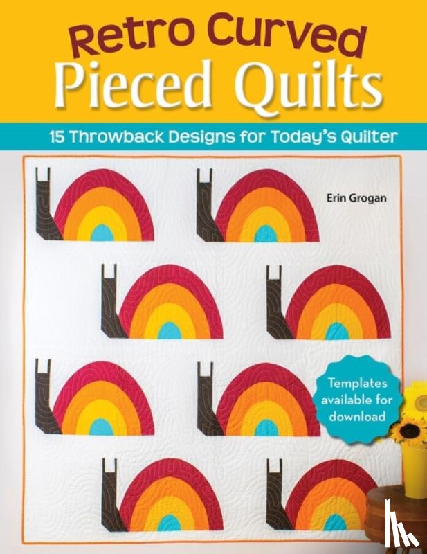 Grogan, Erin - Retro Curved Pieced Quilts