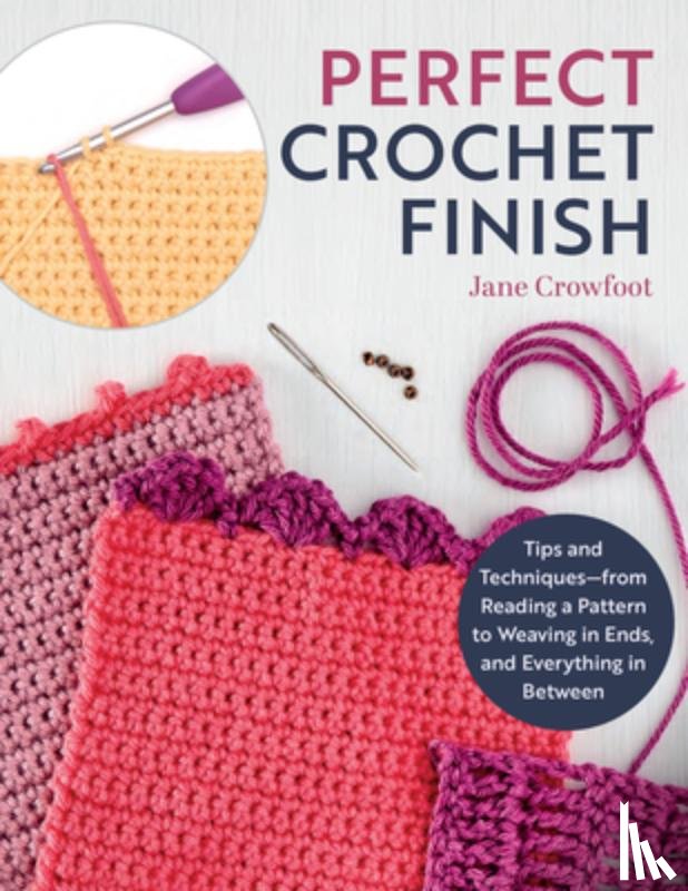 Crowfoot, Jane - Crowfoot, J: Perfect Crochet Finish