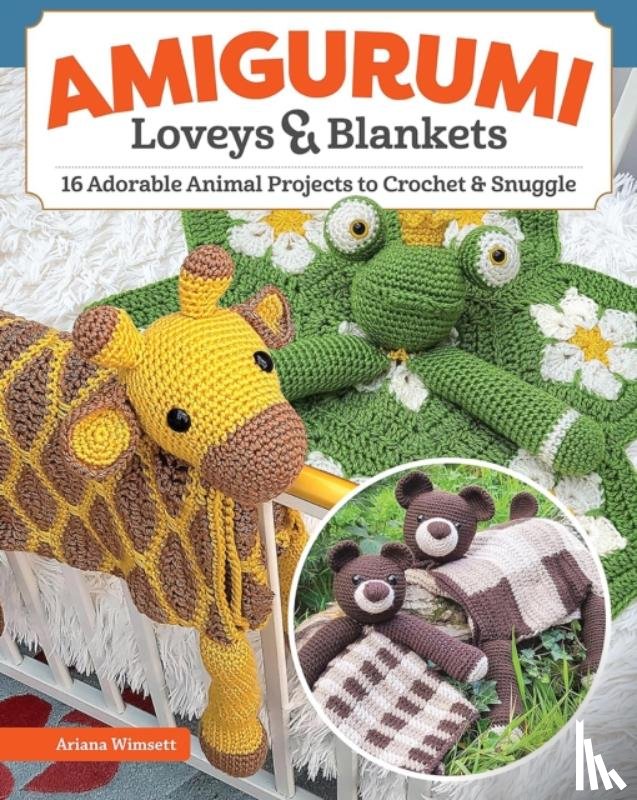 Wimsett, Ariana - Amigurumi Loveys & Blankets