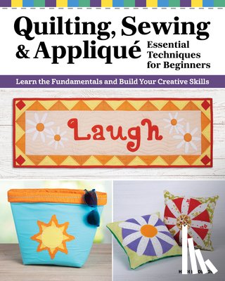 Pridemore, Heidi - Quilting, Sewing & Applique: Essential Techniques for Beginners