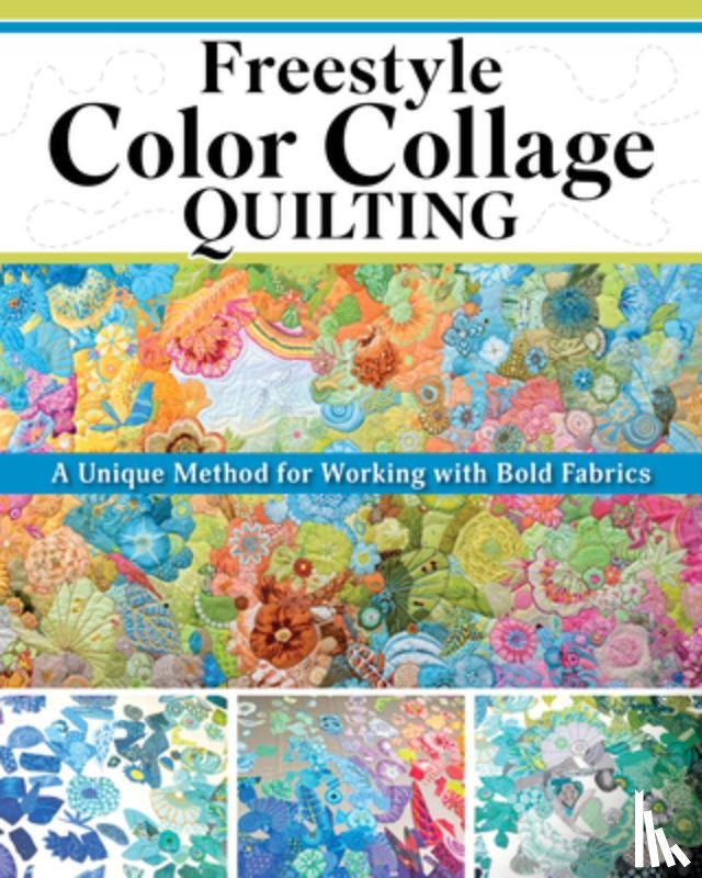 Mul, Carly - Freestyle Color Collage Quilting