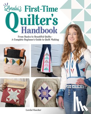 Kuecker, Lorelai - Lorelai's First-Time Quilter's Handbook