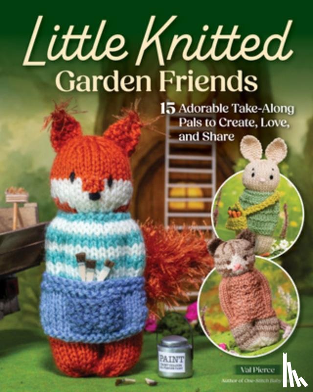 Pierce, Val - Little Knitted Garden Friends