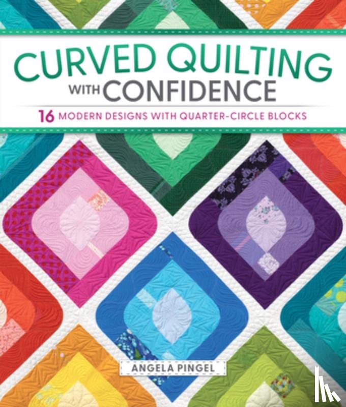 Pingel, Angela - Curved Quilting with Confidence