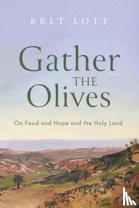 Lott, Bret - Gather the Olives