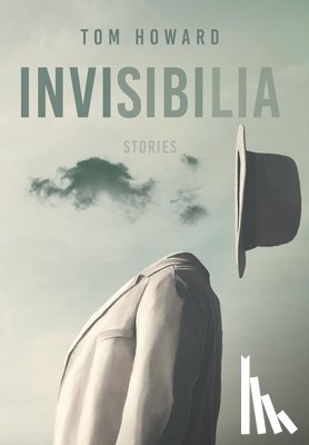 Howard, Tom - Invisibilia: Stories