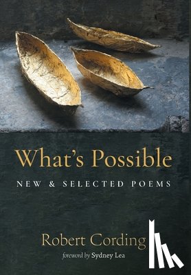 Cording, Robert - What's Possible: New & Selected Poems