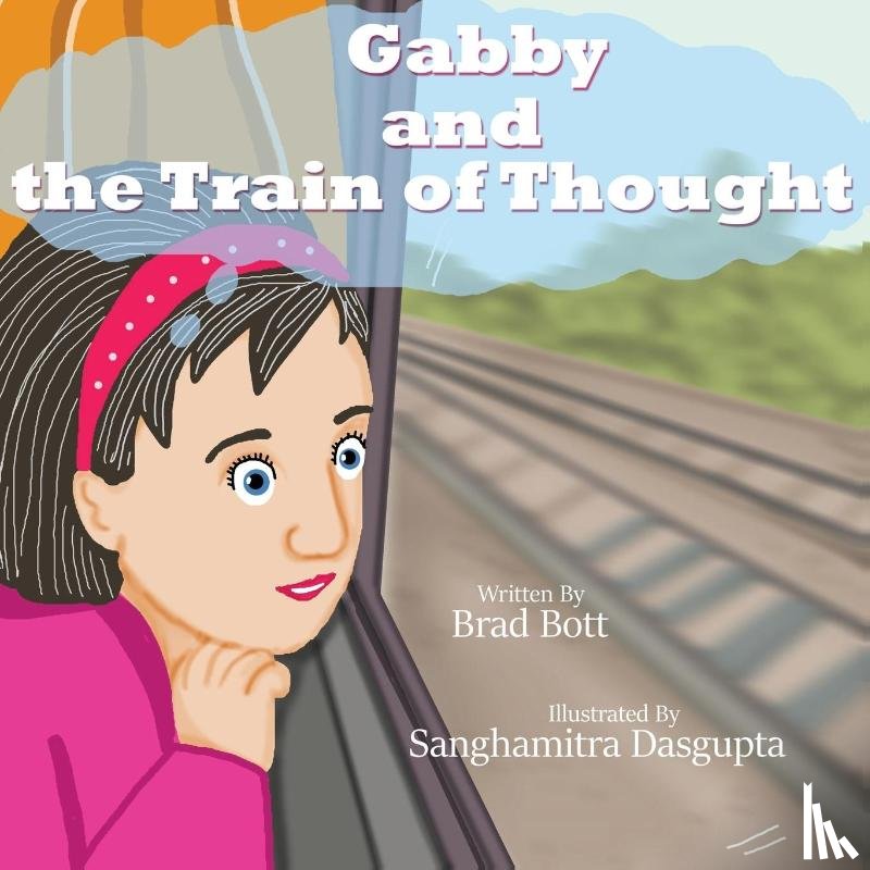 Bott, Brad - Gabby and the Train of Thought