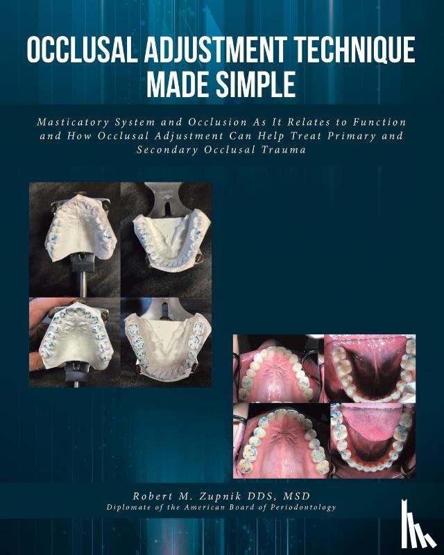 Zupnik Msd, Robert M - Occlusal Adjustment Technique Made Simple