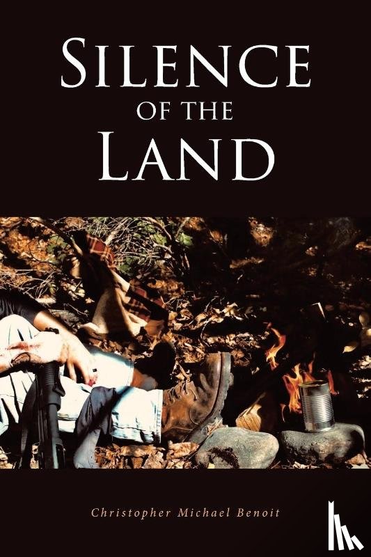 Benoit, Christopher Michael - Silence of the Land